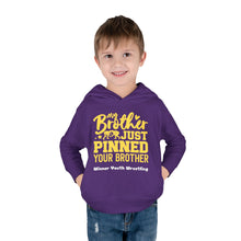 Load image into Gallery viewer, My brother pinned your Brother Toddler Pullover Fleece Hoodie