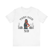 Load image into Gallery viewer, “Tory said no” Unisex Jersey short sleeve T